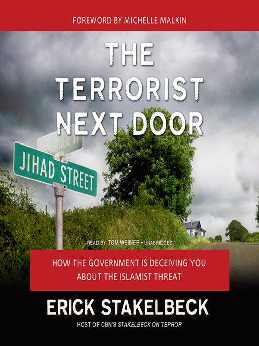 Title details for The Terrorist Next Door by Erick Stakelbeck - Available